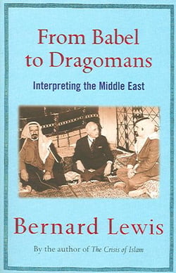 From Babel to Dragomans - Interpreting the Middle East