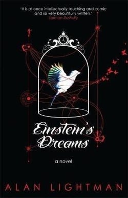 EINSTEIN''S DREAMS - A NOVEL