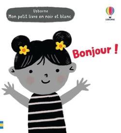 Mon petit livre en noir et blanc : bonjour !