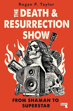 The death and resurrection show : From Shaman to Superstar