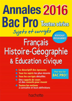 Annales bac - sujets et corrigés - français - histoire-géo - éducation civique - bac pro toutes séries (édition 2016)