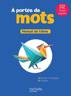 À portée de mots : Français - CE2 - Manuel de l'élève