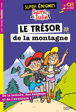 Sami et Julie : Les super énigmes de Sami et Julie - Du CE1 au CE2 - Le trésor de la montagne