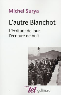L'autre Blanchot - l'écriture du jour, l'écriture de nuit