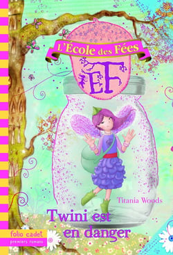 L'école des fées Tome 14 : Twini est en danger