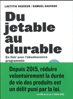 Du Jetable Au Durable - Pour En Finir Avec L'Obsolescence Programmée