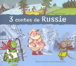 Trois contes de russie - la moufle, le gros navet, brise cabane