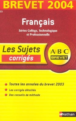 ABC DU BREVET - SUJETS & CORRIGES Tome 23 : français - série collège, technologique et professionnelle