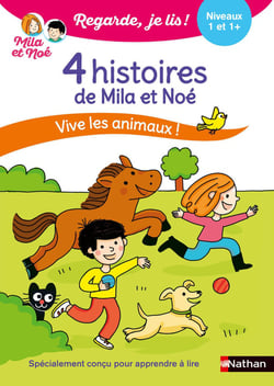 Regarde, je lis ! : 4 histoires de Mila et Noé : vive les animaux ! niveaux 1 et 1+