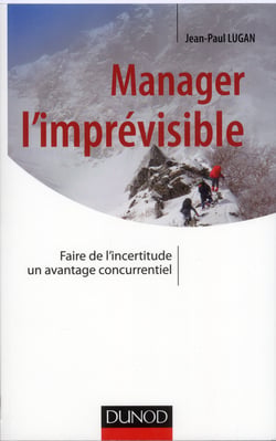 Manager l'imprévisible - Faire de l'incertitude un avantage concurrentiel - Prix DCF du Livre - 2013