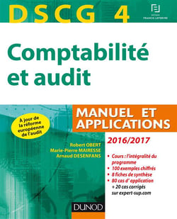 Dscg 4 - comptabilité et audit 2016/2017 - manuel et applications (7e édition)