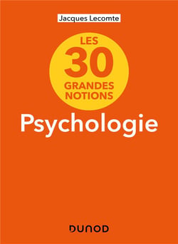 Les 30 grandes notions de la psychologie (2e édition)