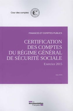 Certification des comptes du régime général de sécurité sociale, exercise 2015