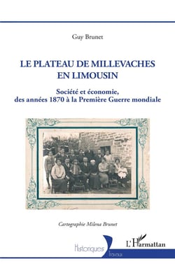 Le plateau de Millevaches en Limousin : société et économie des années 1870 à la premiere guerre mondiale
