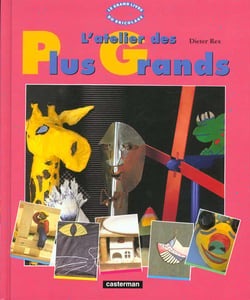 L'atelier des grands Tome 5 : 1000 matériaux, 1000 bricolages, le grand livre du bricolage