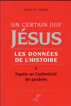 Un certain juif Jésus, les données de l'Histoire Tome 5 - enquête sur l'authenticité des paraboles