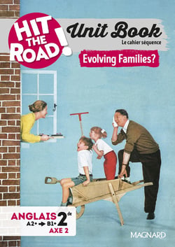 Hit the road! : Unit Book : Anglais - 2de - Evolving Families? Cahier séquence (Axe 2) (édition 2025)
