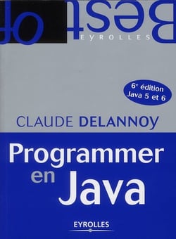 Programmer en java - java 5 et 6 (6e édition)