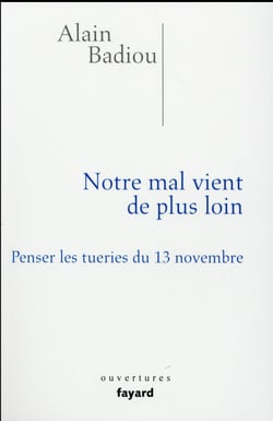 Notre mal vient de plus loin