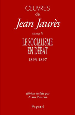 Oeuvres Tome 5 - le socialisme en débat (1893-1897)