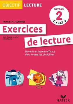 OBJECTIF LECTURE : exercices de lecture - cycle 3 - niveau 2 - fichier avec corrigés