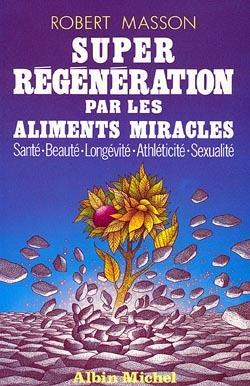 Super-regeneration par les aliments miracles