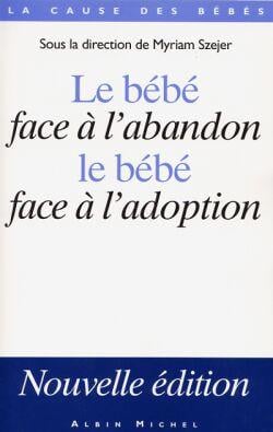 Le bébé face à l'abandon, le bébé face à l'adoption (édition 2003)