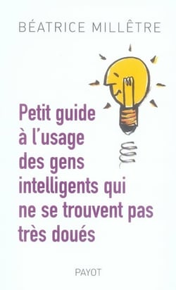 Petit Guide A L'Usage Des Gens Intelligents