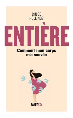 Entière : Comment mon corps m'a sauvée