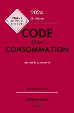 Code de la consommation : annoté et commenté (édition 2024)
