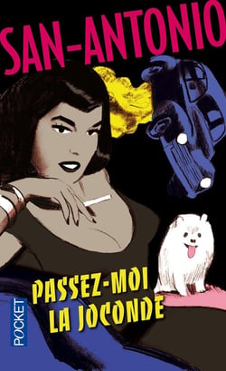 San-Antonio : passez-moi la Joconde
