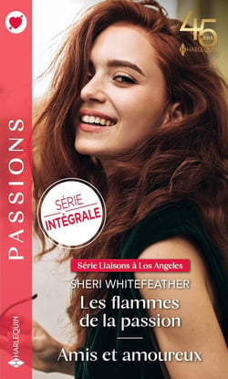 Liaisons à Los Angeles Tome 1 & 2 : les flammes de la passion - amis et amoureux