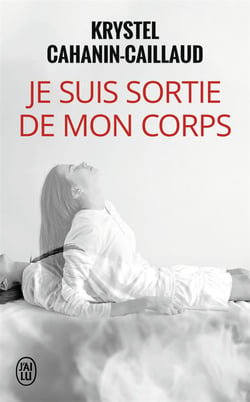 Je suis sortie de mon corps - le pouvoir de la volonté