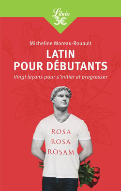 Latin pour débutants - vingt leçons pour s'initier et progresser