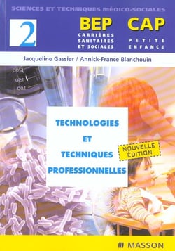 Technologies et techniques professionnelles t.2 - cap petit enfance, bep carrieres sanitaires et sociales 