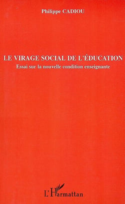 Le virage social de l'éducation - essai sur la nouvelle condition enseignante