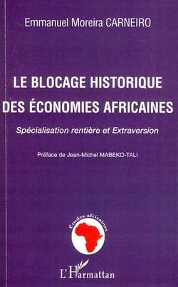 Le blocage historique des économies africaines : Spécialisation rentière et extraversion