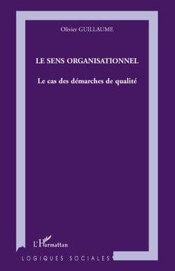 Le sens organisationnel - le cas des démarches de qualité