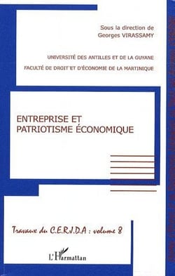Entreprise et patriotisme économique - travaux du C.E.R.J.D.A Tome 8