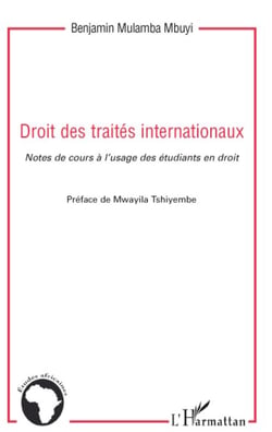 Droit Des Traités Internationaux - Notes De Cours À L'Usage Des Étudiants En Droit