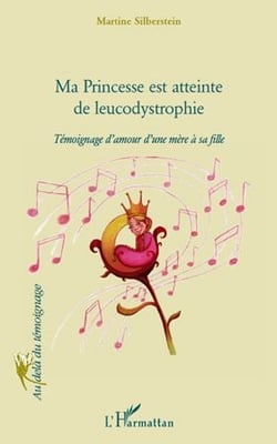 Ma princesse est atteinte de leucodystrophie - témoignage d'amour d'une mère à sa fille