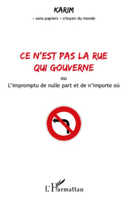 Ce n'est pas la rue qui gouverne - ou l'impromptu de nulle part et de n'importe où