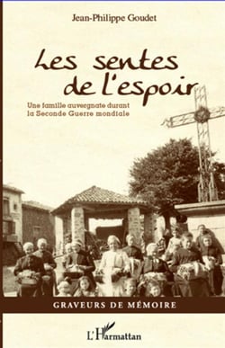 Sentes de l'espoir - une famille auvergnate durant la seconde guerre mondiale