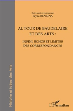 Autour de Baudelaire et des arts - infini, échos et limites des correspondances