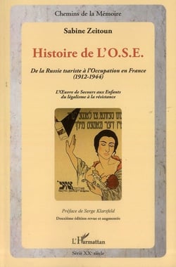 Histoire de l'ose - de la Russie tsariste à l'Occupation en France (1912-1944) l'oeuvre de secours aux enfants du légalisme à la résistance (2e édition)