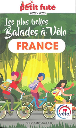 GUIDE PETIT FUTE - THEMATIQUES : les plus belles balades de France à vélo (édition 2022/2023)
