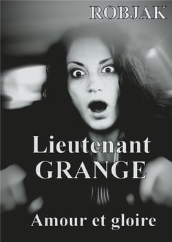 Lieutenant Grange t.4 - amour et gloire