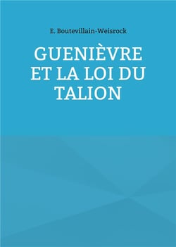 Guenièvre et la loi du Talion