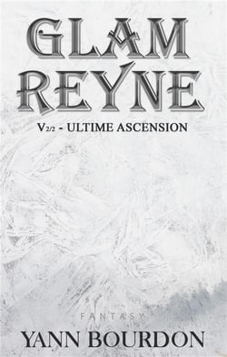 Glam Reyne Tome 2 : ultime ascension