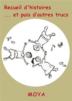 Recueil d'histoires... et pluis d'autres trucs